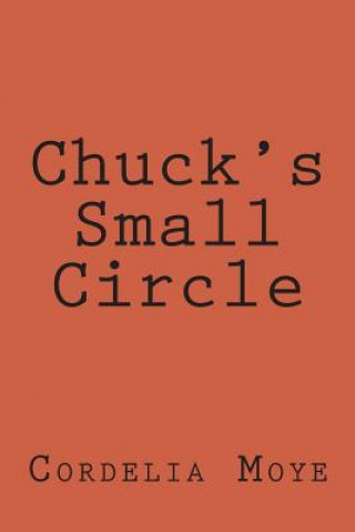 Книга Chuck's Small Circle: Chuck's Small Circle Cordelia Moye
