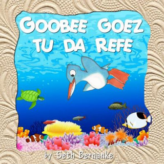 Kniha Goobee Goez Tu Da Refe: A Caribbean Lullaby Seth Bernanke