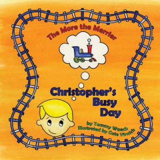 Carte The More the Merrier: Christopher's Busy Day Tammy Waech