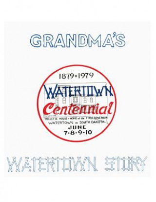 Kniha Grandma's Watertown Story Florence Bruhn