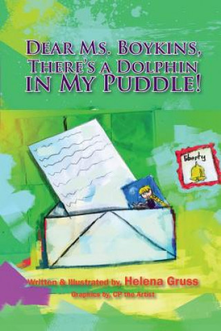 Knjiga Dear Ms. Boykins, There's a Dolphin in My Puddle! Helena Gruss