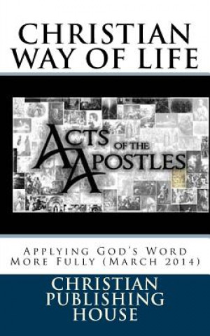 Книга CHRISTIAN WAY OF LIFE Applying God's Word More Fully (March 2014) Edward D Andrews