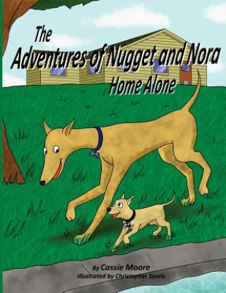 Książka The Adventures of Nugget and Nora: Home Alone Cassie Moore