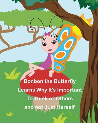 Kniha Bonbon The Butterfly Learns Why it's Important to Think of Others and not just Herself Cressida Elias