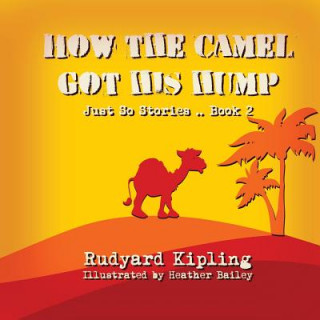 Kniha How the Camel got his Hump Rudyard Kipling