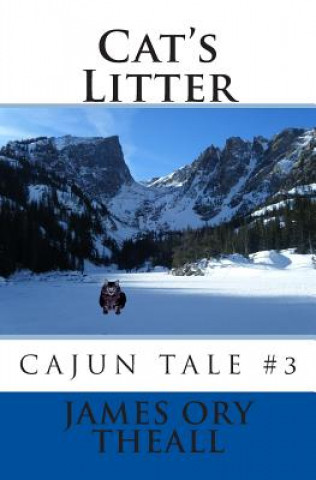 Buch Cat's Litter, Cajun Tale #3 James Ory Theall