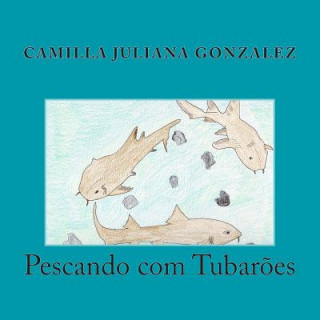 Kniha Pescando com Tubar?es Camilla Juliana Gonzalez