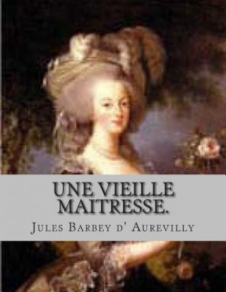 Carte Une vieille maitresse. M Jules Barbey D' Aurevilly