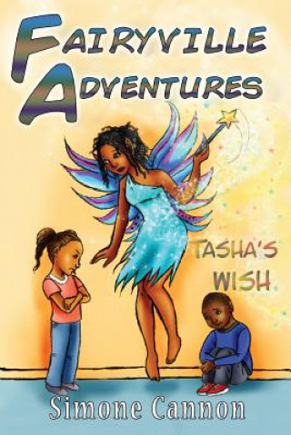 Kniha Fairyville Adventures: Tasha's Wish Simone Cannon