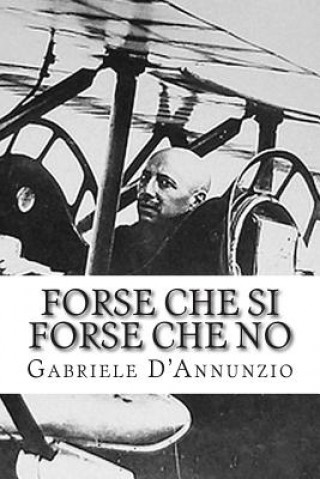 Βιβλίο Forse Che Si Forse Che No Gabriele D'Annunzio