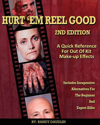 Książka Hurt 'Em Reel Good 2nd Edition: A Quick Reference for Out of Kit Make-up FX Randy Daudlin