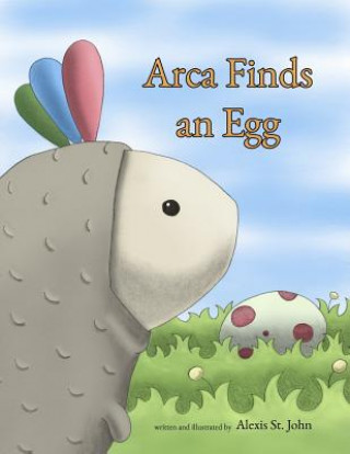Knjiga Arca Finds an Egg Alexis St John