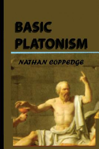 Kniha "Basic" Platonism: A Journey Through Plato's Cave Nathan Coppedge