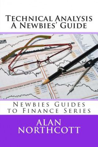 Kniha Technical Analysis A Newbies' Guide Alan Northcott