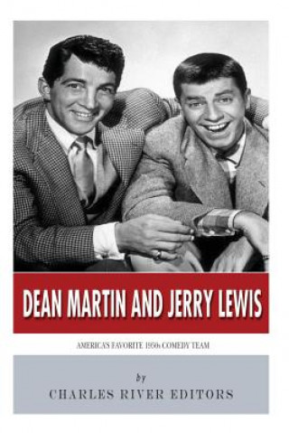 Книга Dean Martin & Jerry Lewis: America's Favorite 1950s Comedy Team Charles River Editors