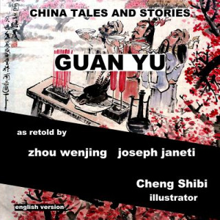 Carte China Tales and Stories: Guan Yu: English Version Zhou Wenjing