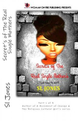 Kniha Secret's of The Real Single Mother's: : I just know he didn't! Toni Jones