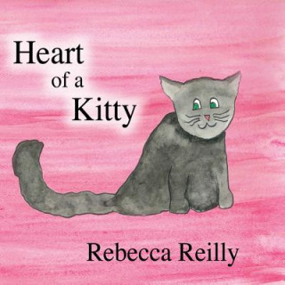Könyv Heart of a Kitty Rebecca Reilly