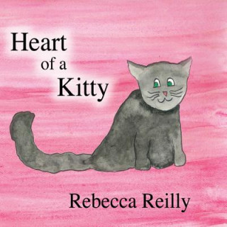 Knjiga Heart of a Kitty Rebecca Reilly