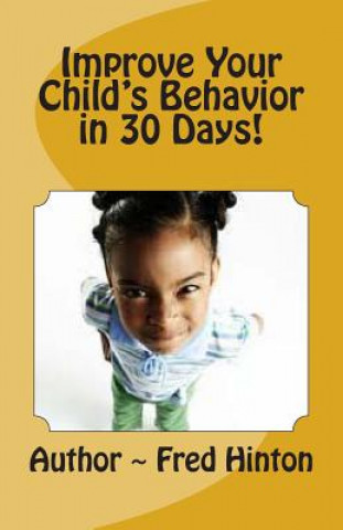 Libro Improve Your Child's Behavior in 30 Day Fred Hinton