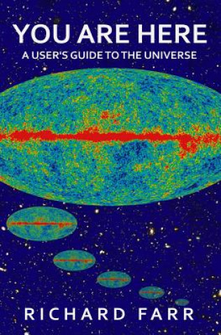 Knjiga You Are Here: A User's Guide to the Universe Richard Farr