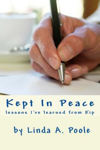 Kniha Kept In Peace: Lessons I've Learned from KIP Linda a Poole