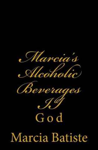 Kniha Marcia's Alcoholic Beverages II: God Marcia Batiste Smith Wilson