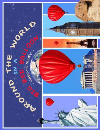 Knjiga Around The World In A Big Red Balloon: Casey's Story MR Ellis Goodman