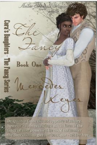 Kniha The Fancy: Cora's Daughters - The Fancy Series Mercedes Keyes