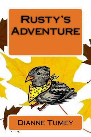 Knjiga Rusty's Adventure Carol Dianne Tumey