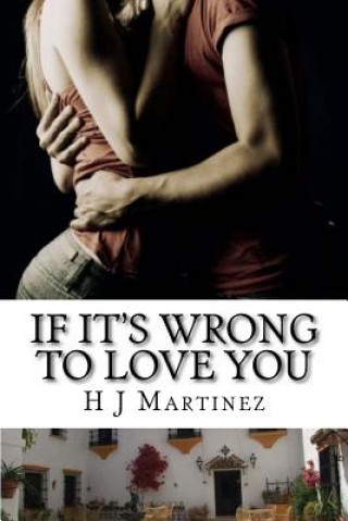 Kniha If it's wrong to love you H J Martinez