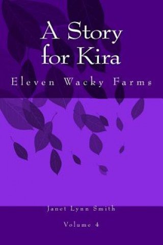 Carte A Story for Kira: Eleven Wacky Farms Janet Lynn Smith