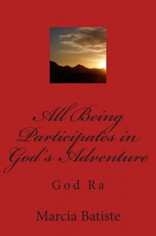 Buch All Being Participates in God's Adventure: God Ra Marcia Batiste