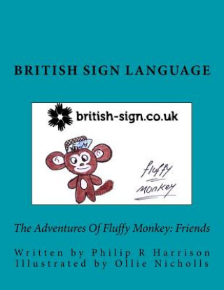Carte The Adventures Of Fluffy Monkey: Friends British Sign Language Philip R Harrison