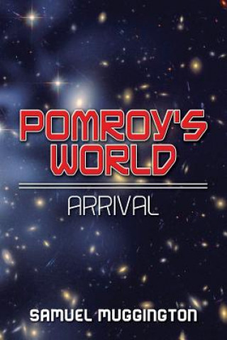 Kniha Pomroy's World: Arrival Samuel Muggington