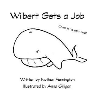 Knjiga Wilbert Gets a Job Nathan Pennington