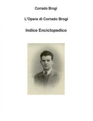 Kniha Indice Enciclopedico dell'Opera di Corrado Brogi Ing Corrado Brogi
