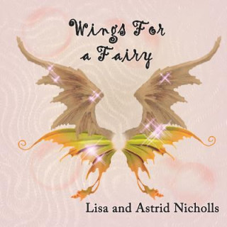 Knjiga Wings For a Fairy Lisa Nicholls