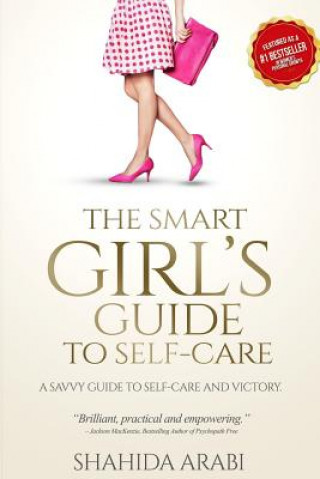 Kniha The Smart Girl's Guide to Self-Care Shahida Arabi