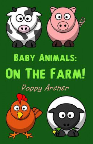 Książka Baby Animals: On the Farm Poppy Archer