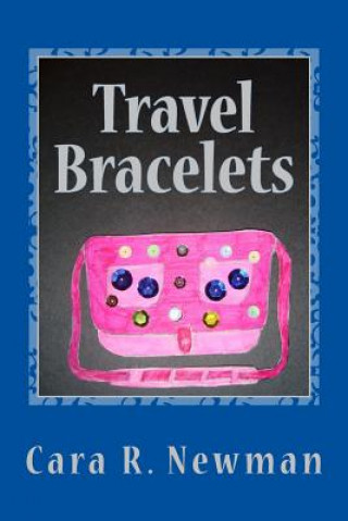 Könyv Travel Bracelets Cara Rose Newman