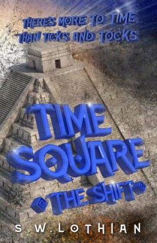 Knjiga Time Square - The Shift MR S W Lothian