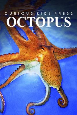 Książka Octopus - Curious Kids Press: Kids book about animals and wildlife, Children's books 4-6 Curious Kids Press