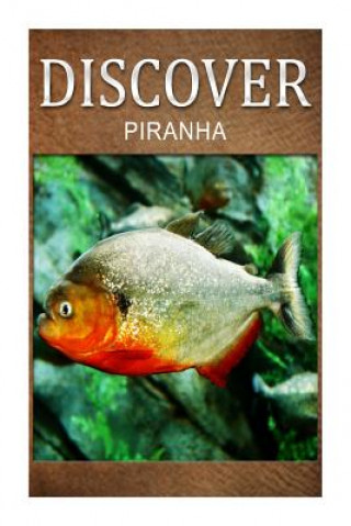 Carte Piranha - Discover: Early reader's wildlife photography book Discover Press