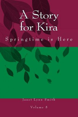 Carte A Story for Kira: Springtime is Here Janet Lynn Smith