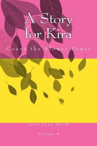 Książka A Story for Kira: Count the Flower Power Janet Lynn Smith