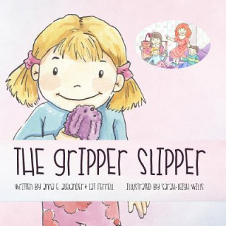 Carte The Gripper Slipper: Two mommies version Anna E Alexander