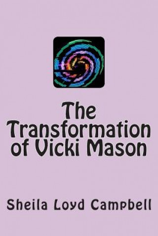 Kniha The Transformation of Vicki Mason Sheila Loyd Campbell