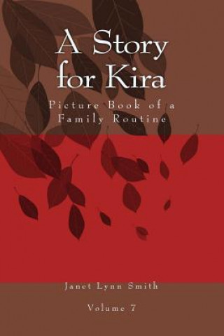 Carte A Story for Kira: Picture Book of a Family Routine Janet Lynn Smith