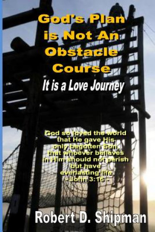 Buch God's Plan is Not an Obstacle Course: It's a Love Journey Robert D Shipman